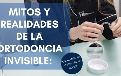 Mitos y realidades de la ortodoncia invisible: separando la verdad de la ficción